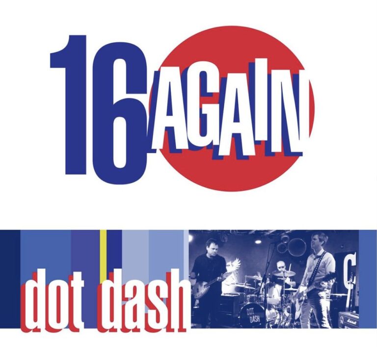 Dot Dash – 16 Again