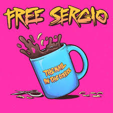 Free Sergio – The Nail In the Coffee