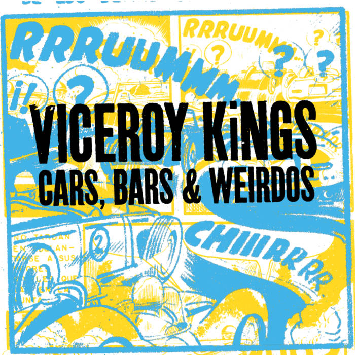 Viceroy Kings – Cars, Bars, and Weirdos